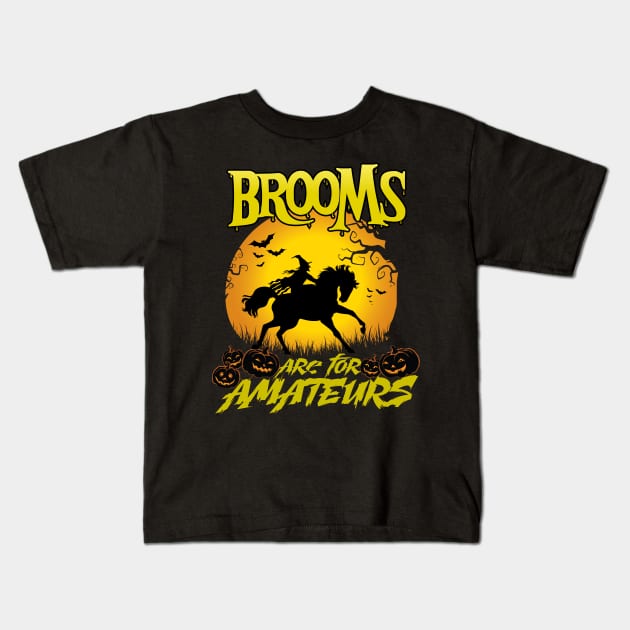 Brooms Are For Amateurs Magician Rides Horse Kids T-Shirt by trendybestgift